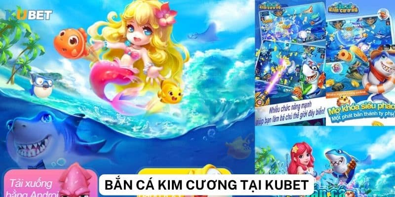 Top game bắn cá kim cương hot nhất trên Kubet