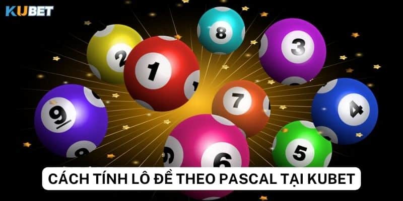 Các điểm mạnh nổi bật của cách tính lô đề theo Pascal tại kubet