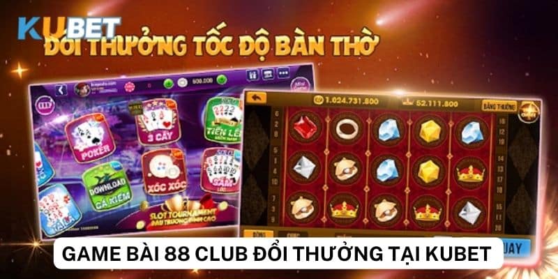 Điểm mạnh của game bài 88 club đổi thưởng