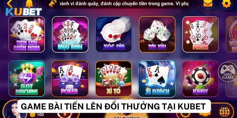 Tìm hiểu chung về game bài tiến lên đổi thưởng trên Kubet