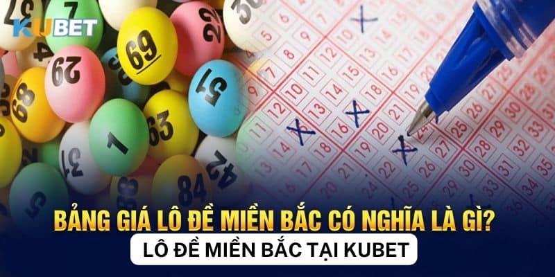 Đánh lô đề miền Bắc thắng lớn trên nhà cái Kubet bằng cách nào?