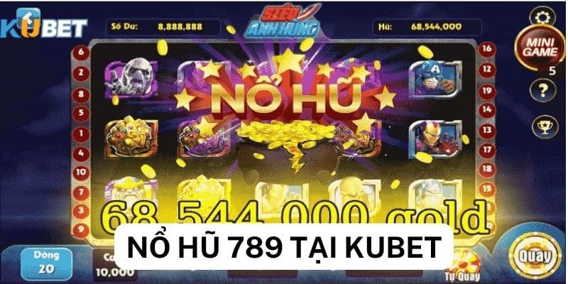 Chiến thuật đánh nổ hủ 789 hiệu quả