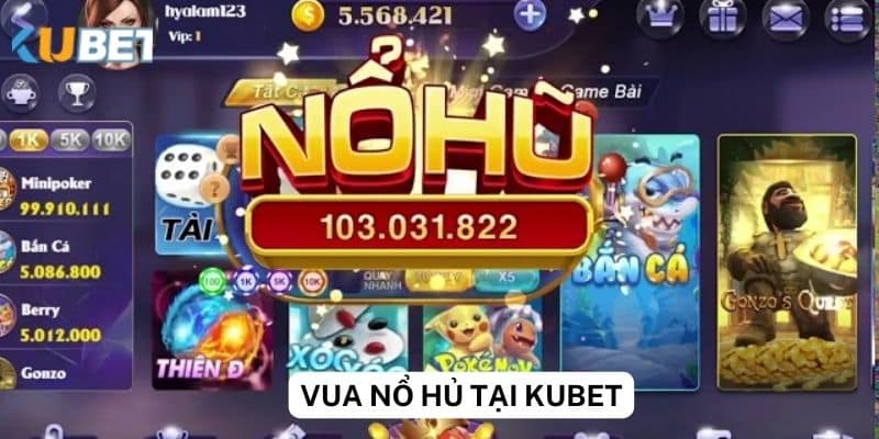 Tìm hiểu về cách hoạt động của game nổ hủ trên Kubet