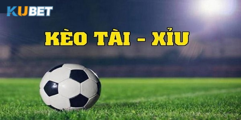 Kèo Tài Xỉu không liên quan đến việc dự đoán đội chiến thắng
