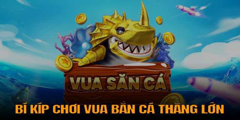 Vua Săn Cá thường xuyên cập nhật các sự kiện mới