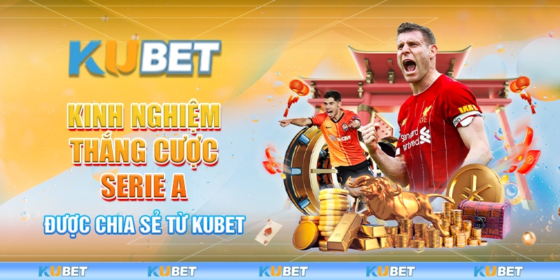 Kinh Nghiệm Thắng Cược Serie A